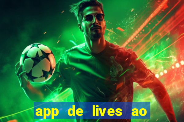 app de lives ao vivo 18